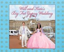 Will and Kate's Big Fat Gypsy Wedding : Photos from our big day, like