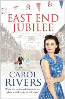 East End Jubilee : The war is over, but her struggle is just beginning. A heart-wrenching family saga about love and community