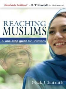 Reaching Muslims : A one-stop guide for Christians