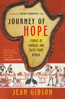 Journey of Hope : Gripping stories of courage and faith from Africa