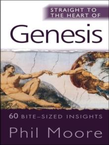 Straight to the Heart of Genesis : 60 bite-sized insights