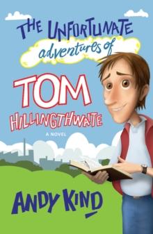 The Unfortunate Adventures of Tom Hillingthwaite