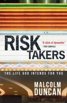 Risk Takers : The life God intends for you