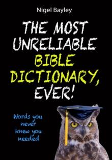 The Most Unreliable Bible Dictionary, Ever! : Words you never knew you needed