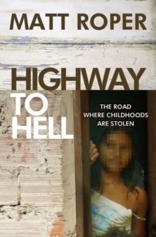 Highway to Hell : The road where childhoods are stolen