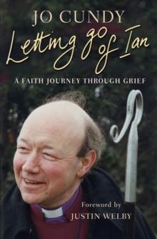 Letting Go of Ian : A faith journey through grief