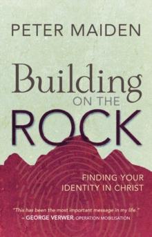 Building on the Rock : Finding your identity in Christ