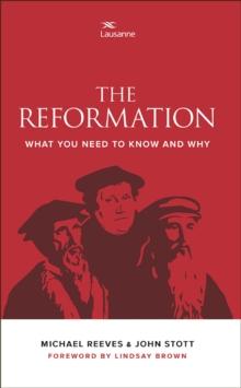 The Reformation : What you need to know and why