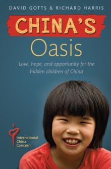 China's Oasis : Love, hope, and opportunity for the hidden children of China