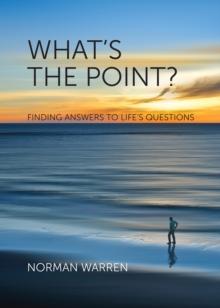 What's The Point : Finding Answers To Life's Questions