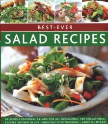 Best-ever Salad Recipes : Delicious seasonal salads for all occasions: 180 sensational recipes shown in 245 fabulous photographs