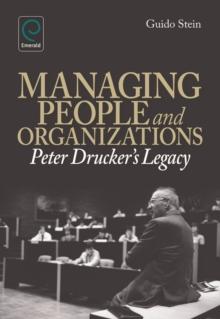 Managing People and Organizations : Peter Drucker's Legacy