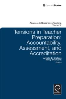 Tensions in Teacher Preparation : Accountability, Assessment, and Accreditation