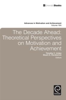 Decade Ahead : Theoretical Perspectives on Motivation and Achievement