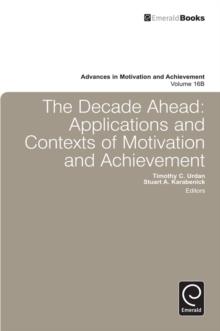 Decade Ahead : Applications and Contexts of Motivation and Achievement