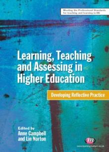 Learning, Teaching and Assessing in Higher Education : Developing Reflective Practice