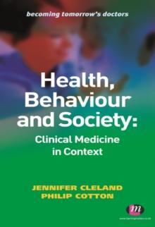 Health, Behaviour and Society: Clinical Medicine in Context