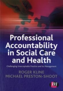 Professional Accountability in Social Care and Health : Challenging unacceptable practice and its management