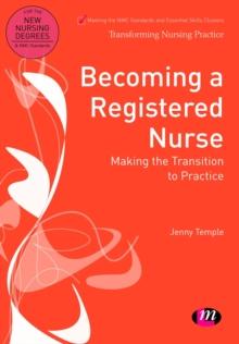 Becoming a Registered Nurse : Making the transition to practice