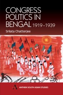 Congress Politics in Bengal 1919-1939