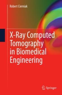 X-Ray Computed Tomography in Biomedical Engineering