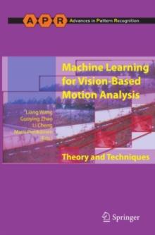 Machine Learning for Vision-Based Motion Analysis : Theory and Techniques