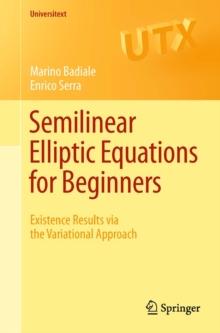 Semilinear Elliptic Equations for Beginners : Existence Results via the Variational Approach