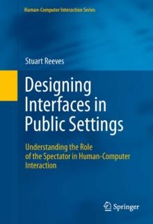 Designing Interfaces in Public Settings : Understanding the Role of the Spectator in Human-Computer Interaction