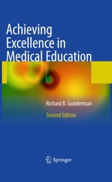 Achieving Excellence in Medical Education : Second Edition