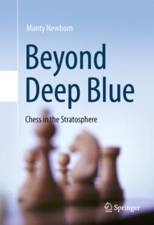 Beyond Deep Blue : Chess in the Stratosphere