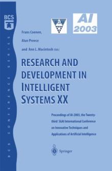 Research and Development in Intelligent Systems XX : Proceedings of AI2003, the Twenty-third SGAI International Conference on Innovative Techniques and Applications of Artificial Intelligence