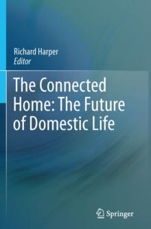 The Connected Home: The Future of Domestic Life