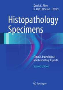 Histopathology Specimens : Clinical, Pathological and Laboratory Aspects