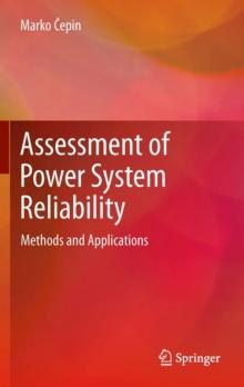 Assessment of Power System Reliability : Methods and Applications