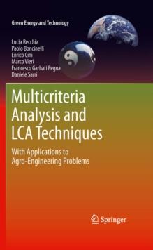 Multicriteria Analysis and LCA Techniques : With Applications to Agro-Engineering Problems