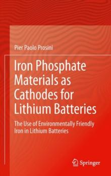 Iron Phosphate Materials as Cathodes for Lithium Batteries : The Use of Environmentally Friendly Iron in Lithium Batteries