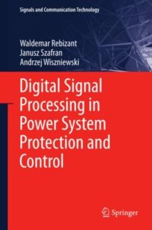 Digital Signal Processing in Power System Protection and Control