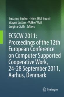 ECSCW 2011: Proceedings of the 12th European Conference on Computer Supported Cooperative Work, 24-28 September 2011, Aarhus Denmark