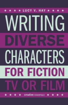 Writing Diverse Characters For Fiction, TV or Film