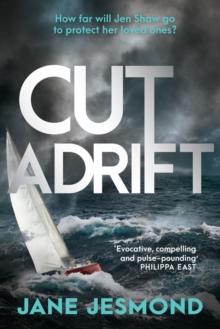 Cut Adrift : A Times Thriller of the Year - 'trimly steered and freighted with contemporary resonance'