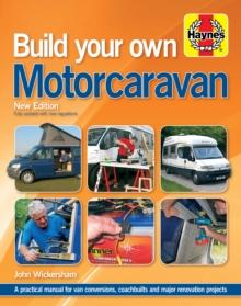 Build Your Own Motorcaravan (2nd Edition) : A practical manual for van conversions, coachbuilts and major renovation projects