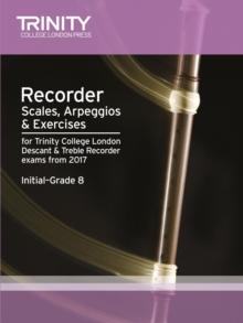 Recorder Scales, Arpeggios & Exercises Initial Grade to Grade 8 from 2017