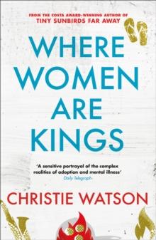 Where Women are Kings : From the author of The Courage to Care and The Language of Kindness