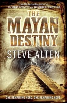 The Mayan Destiny : Book Three of The Mayan Trilogy