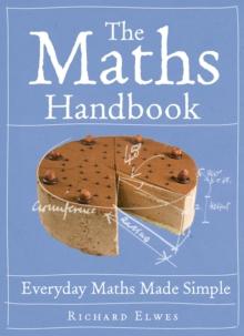 The Maths Handbook : Everyday Maths Made Simple