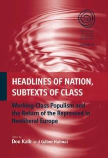 Headlines of Nation, Subtexts of Class : Working Class Populism and the Return of the Repressed in Neoliberal Europe