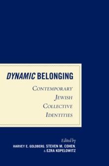 Dynamic Belonging : Contemporary Jewish Collective Identities