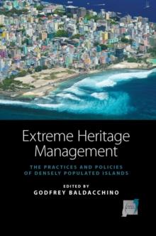 Extreme Heritage Management : The Practices and Policies of Densely Populated Islands