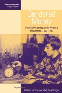 Gendered Money : Financial Organization in Women's Movements, 1880-1933