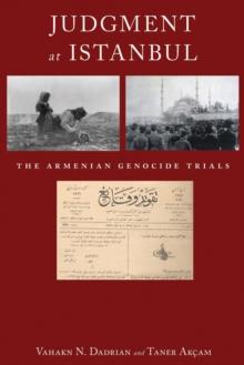 Judgment At Istanbul : The Armenian Genocide Trials